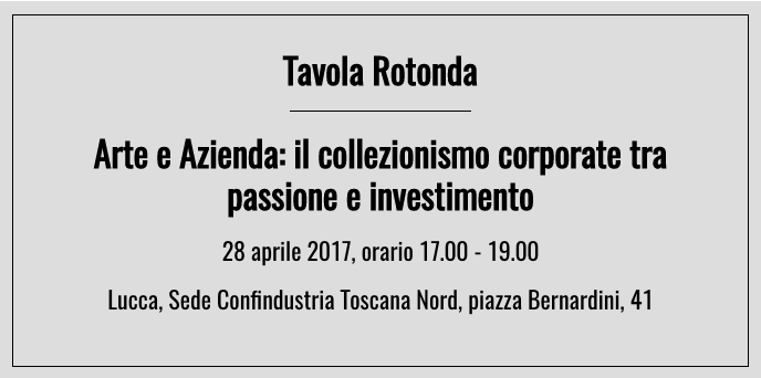 Tavola Rotonda Arte e Azienda: il collezionismo corporate tra passione e investimento